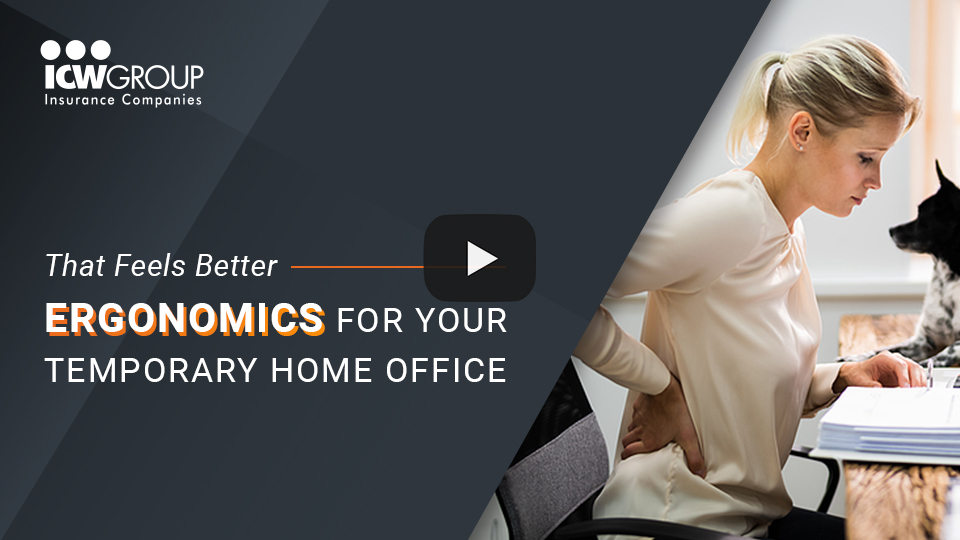 Watch ICW Group's Ergonomics for your temporary home office webinar.