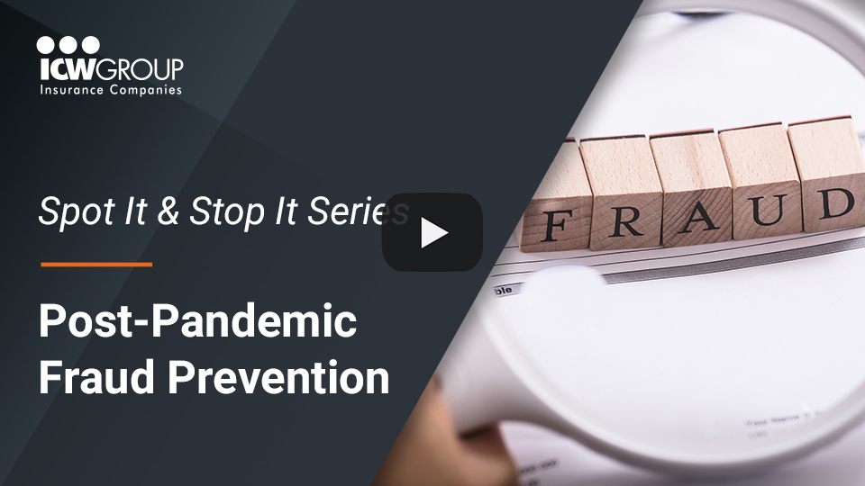 Watch ICW Group's Post-Pandemic Fraud Prevention Webinar.